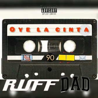 Oye la Cinta by Ruff Dad