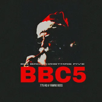 Big Bad Christmas 5 (BBC5) by Yawng Boss