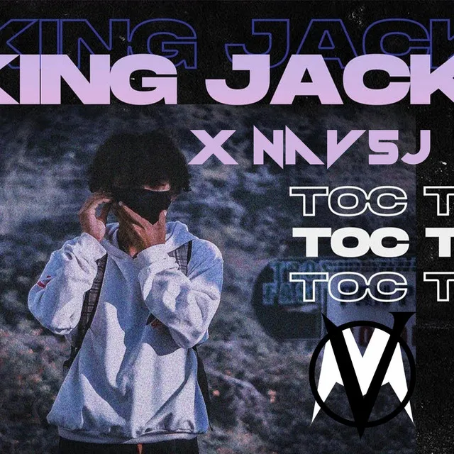 TOC TOC! (with King Jack ST)