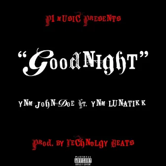 Goodnight by Ynm John Doe