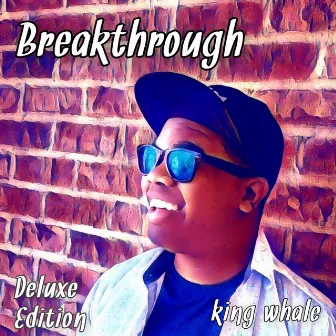 Breakthrough [Deluxe Edition] by King Whale