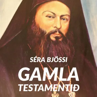 Gamla Testamentið by Séra Bjössi