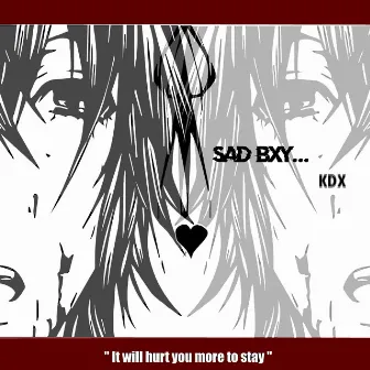 SAD BXY by KDX