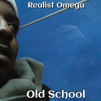 Old School by Realist Omega