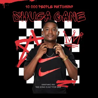 10 000 People (Amapiano Mix) by Shuga Cane