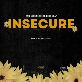 Insecure by Rare Designer