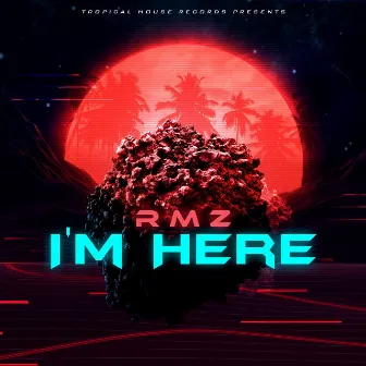 I'm here by RmZ