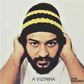 A Vizinha by Swami RaggaMan