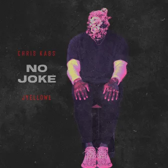 No Joke by Chris Kabs