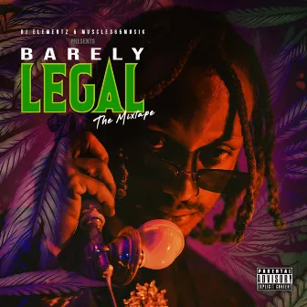 Barely Legal The Mixtape by Muscle