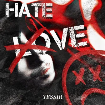 Hate Love by YessirXD