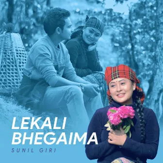 Lekali Bhegaima by Sunil Giri