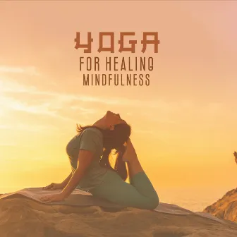 Yoga for Healing Mindfulness: Tibetan Temple Music, Singing Bowls, Buddhist Yoga by Flow Yoga Workout Music