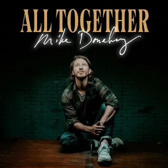 All Together by Mike Donehey