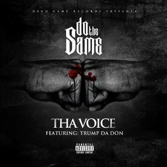 Do the Same (feat. Trump da Don) by Tha Voice