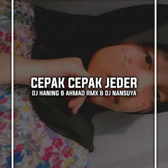 Cepak Cepak Jeder by AHMAD RMX