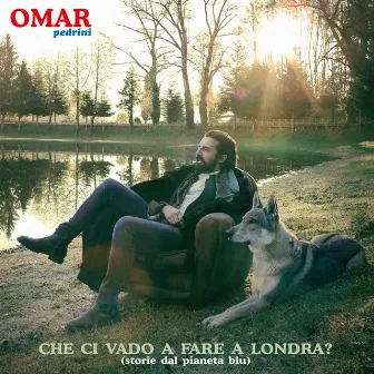 Che Ci Vado A Fare A Londra (Storie Dal Pianeta Blu) [Anniversary Edition] by Omar Pedrini