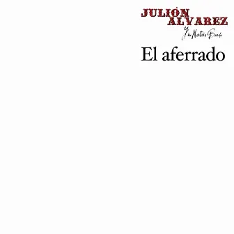 El Aferrado by Julión Álvarez y su Norteño Banda