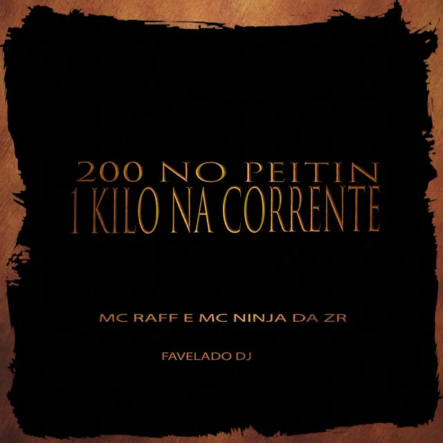 200 no Peitin, 1 Kilo na Corrente