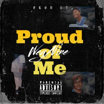 Proud of Me (Revamp) by WeyN!ne