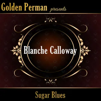 Sugar Blues by Blanche Calloway