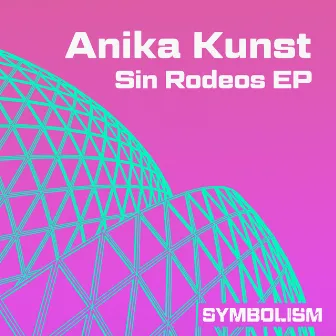 Sin Rodeos EP by Anika Kunst