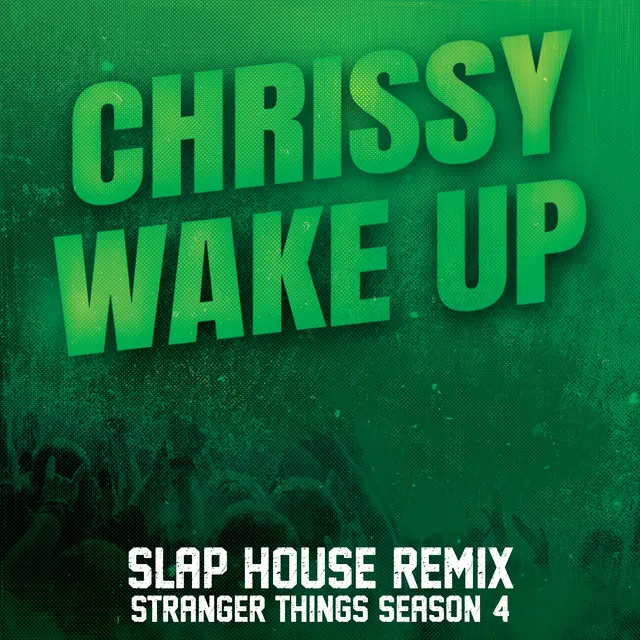 Chrissy Wake Up (From "Stranger Things") [Slap House Remix]