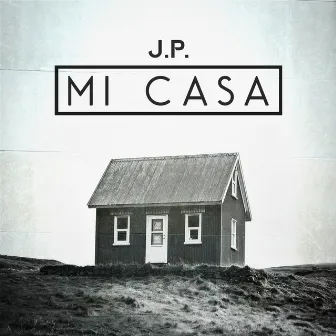 Mi Casa by J.P.