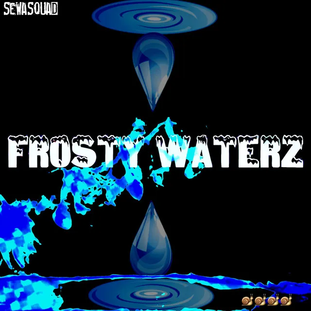 Frosty Waterz