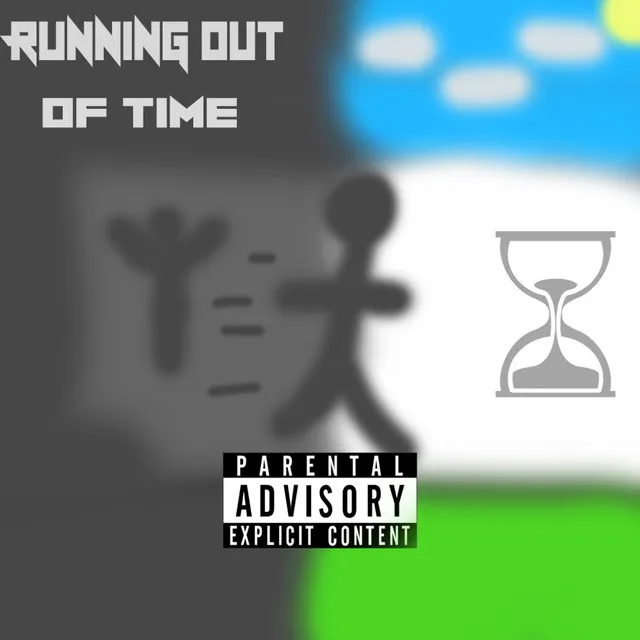 RUNNING OUT OF TIME