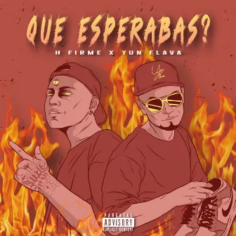 Que Esperabas? by Yun Flava