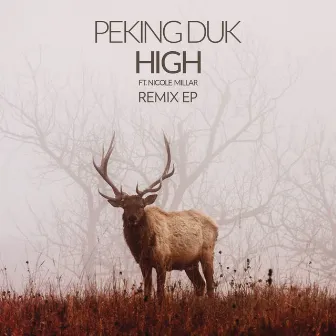 High (The Remix EP) (feat. Nicole Millar) by Peking Duk