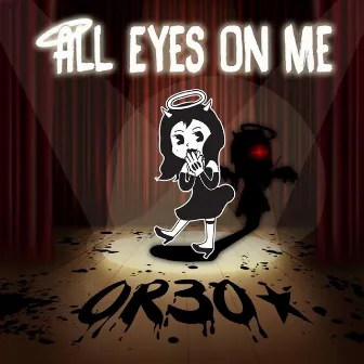 All Eyes on Me by OR3O