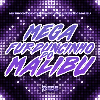 Mega Furduncinho do Malibu by DJ Menor da Playlist