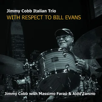 With Respect to Bill Evans by Jimmy Cobb Italian Trio