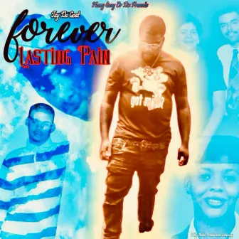 Forever Lasting Pain by Jay Da Goat