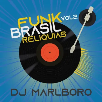 Funk Brasil Relíquias, Vol. 2 by DJ Marlboro