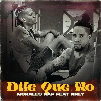 Dile Que No by Morales Rap