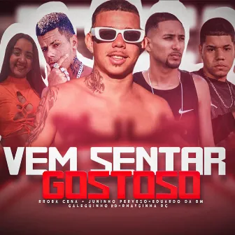 Vem Sentar Gostoso by Eduardo da BM