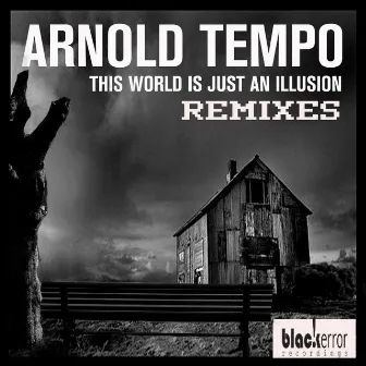 This World Is Just An Illusion Remixes by Arnold Tempo