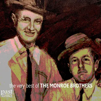 The Very Best of the Monroe Brothers by The Monroe Brothers