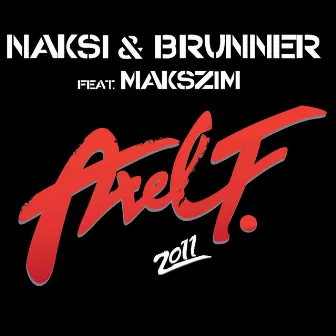 Axel F. (2011) by Naksi & Brunner