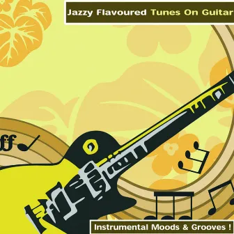 Jazzy Flavoured Tunes On Guitar - Instrumental Moods & Grooves! by Moth Corona