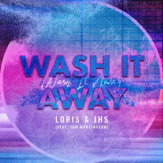 Wash It Away by Loris