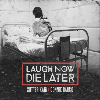 Laugh Now Die Later by Donnie Darko