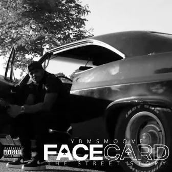 Face Card; the Street Story by Ybm Smoove