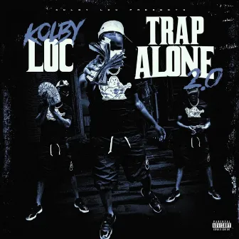 Trap Alone 2.0 by Kolby Loc