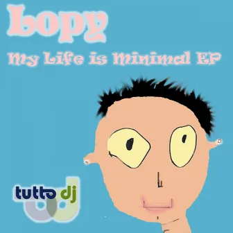 My Life Is Minimal EP by Lopy