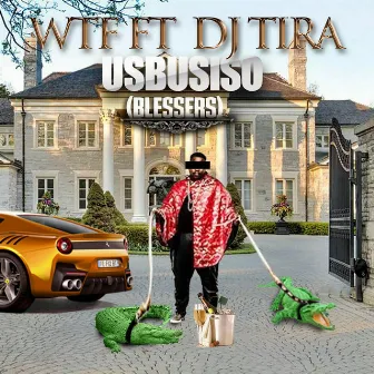 uSbusiso (Blessers) by WTF