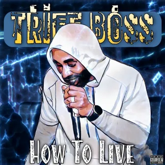 How To Live by Trife Boss